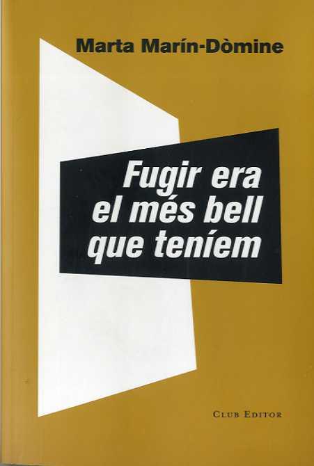 FUGIR ERA EL MÉS BELL QUE TENÍEM | 9788473292337 | MARÍN-DÒMINE, MARTA | Llibreria L'Illa - Llibreria Online de Mollet - Comprar llibres online