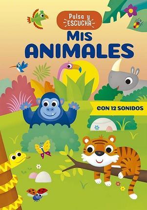 PULSA Y ESCUCHA - MIS ANIMALES | 9788491458838 | CASALIS, ANNA | Llibreria L'Illa - Llibreria Online de Mollet - Comprar llibres online