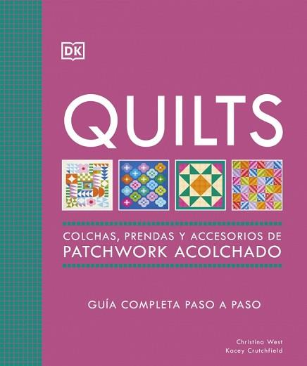 QUILTS COLCHAS PRENDAS Y ACCESORIOS DE PATCHWORK ACOLCHADO | 9780241804605 | WEST, CHRISTINA/CRUTCHFIELD, KACEY | Llibreria L'Illa - Llibreria Online de Mollet - Comprar llibres online