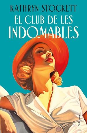 CLUB DE LES INDOMABLES, EL | 9788466435109 | STOCKETT, KATHRYN | Llibreria L'Illa - Llibreria Online de Mollet - Comprar llibres online
