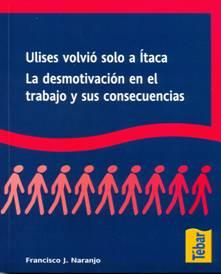 ULISES VOLVIO SOLO A ITACA  / LA DESMOTIVACION EN EL TRABAJO | 9788473603171 | NARANJO, FRANCISCO J. | Llibreria L'Illa - Llibreria Online de Mollet - Comprar llibres online