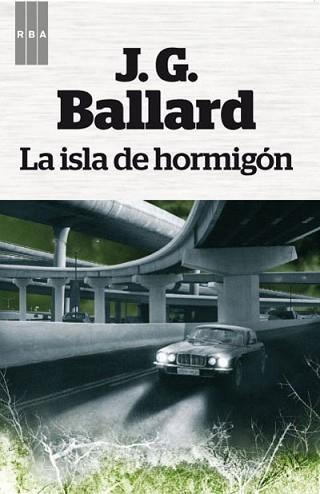 ISLA DE HORMIGÓN, LA | 9788490063972 | BALLARD , J.G.