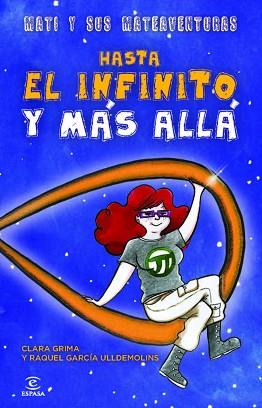 HASTA EL INFINITO Y MÁS ALLÁ | 9788467024562 | GRIMA RUIZ, CLARA / RAQUEL GARCÍA ULLDEMOLINS | Llibreria L'Illa - Llibreria Online de Mollet - Comprar llibres online