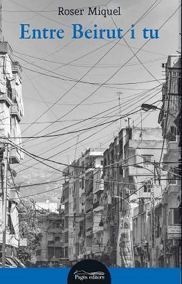 ENTRE BEIRUT I TU | 9788413031132 | MIQUEL VERDÚ, ROSER | Llibreria L'Illa - Llibreria Online de Mollet - Comprar llibres online