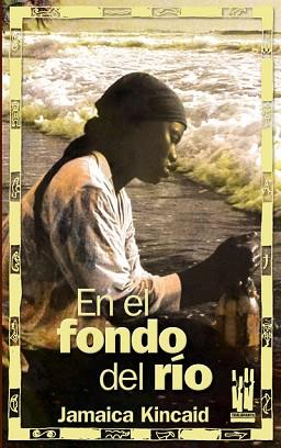 EN EL FONDO DEL RÍO | 9788481364941 | KINCAID, JAMAICA | Llibreria L'Illa - Llibreria Online de Mollet - Comprar llibres online