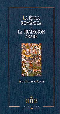 EPICA ROMANICA Y TRADICION ARABE, LA | 9788424923440 | GALMES DE FUENTES, ALVARO | Llibreria L'Illa - Llibreria Online de Mollet - Comprar llibres online