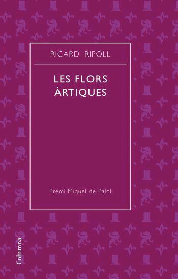 FLORS ARTIQUES, LES | 9788466408752 | RIPOLL, RICARD | Llibreria L'Illa - Llibreria Online de Mollet - Comprar llibres online