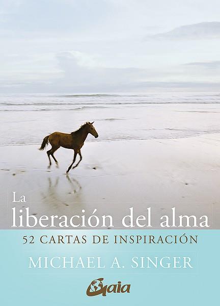 LIBERACIÓN DEL ALMA. 52 CARTAS DE INSPIRACIÓN | 9788411080101 | SINGER, MICHAEL A.