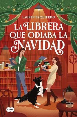 LIBRERA QUE ODIABA LA NAVIDAD, LA | 9791387845018 | IZQUIERDO, LAUREN | Llibreria L'Illa - Llibreria Online de Mollet - Comprar llibres online