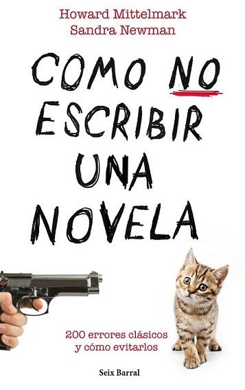 COMO NO ESCRIBIR UNA NOVELA | 9788432232008 | MITTELMARK, HOWARD/ NEWMAN, SANDRA