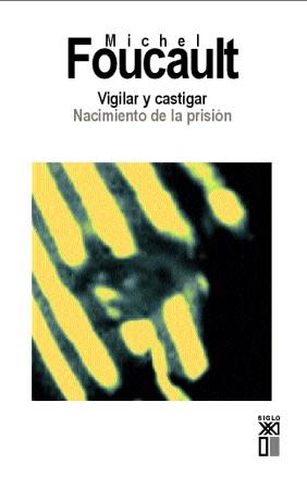 VIGILAR Y CASTIGAR : NACIMIENTO DE LA PRISION | 9788432303326 | FOUCAULT, MICHEL