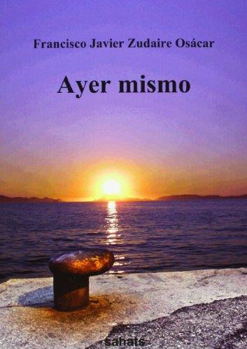 AYER MISMO | 9788492515615 | ZUDAIRE OSACAR, FRANCISCO JAVIER | Llibreria L'Illa - Llibreria Online de Mollet - Comprar llibres online