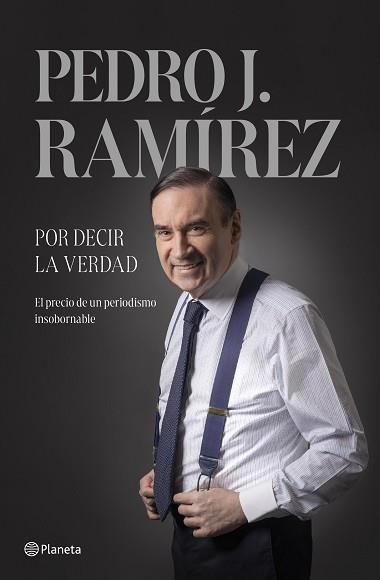 POR DECIR LA VERDAD | 9788408304500 | RAMÍREZ, PEDRO J. | Llibreria L'Illa - Llibreria Online de Mollet - Comprar llibres online