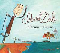 SALVADOR DALI PINTAME UN SUEÑO | 9788484881278 | GISBERT, MONTSE