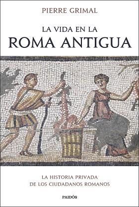 VIDA EN LA ROMA ANTIGUA, LA | 9788449339332 | GRIMAL, PIERRE