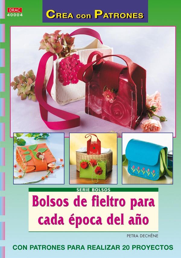 BOLSOS DE FIELTRO PARA CADA EPOCA DEL AÑO | 9788498740943 | DECHENE, PETRA