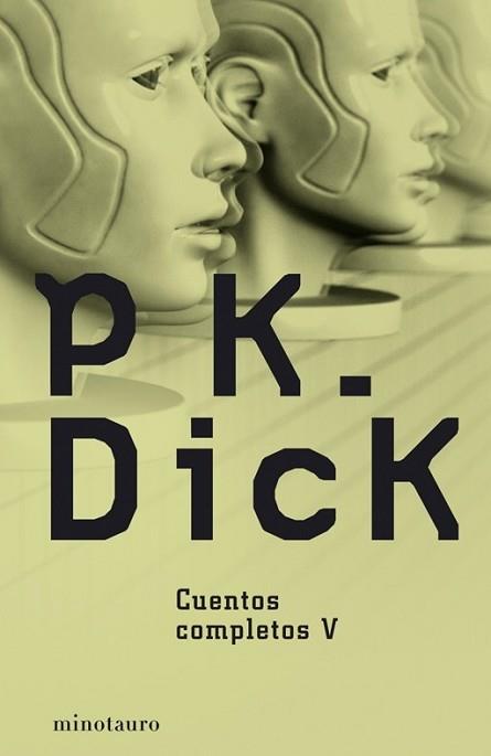 CUENTOS COMPLETOS V | 9788445077184 | DICK, PHILIP K.