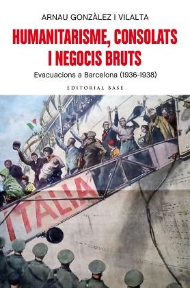 HUMANITARISME CONSOLATS I NEGOCIS BRUTS. EVACUACIONS A BARCELONA (1936-1938) | 9788418434211 | GONZÀLEZ I VILALTA, ARNAU | Llibreria L'Illa - Llibreria Online de Mollet - Comprar llibres online
