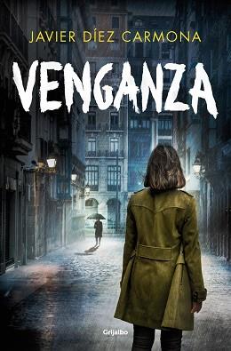 VENGANZA (TRILOGÍA JUSTICIA 3) | 9788425366468 | DÍEZ CARMONA, JAVIER | Llibreria L'Illa - Llibreria Online de Mollet - Comprar llibres online