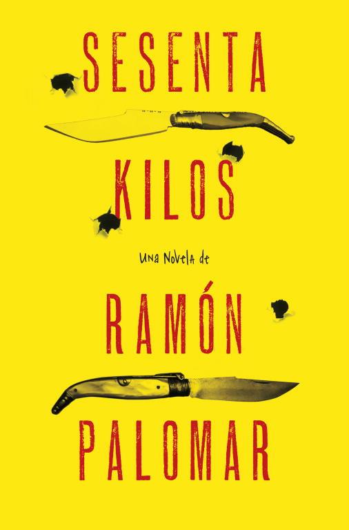 SESENTA KILOS | 9788425349331 | PALOMAR, RAMON | Llibreria L'Illa - Llibreria Online de Mollet - Comprar llibres online