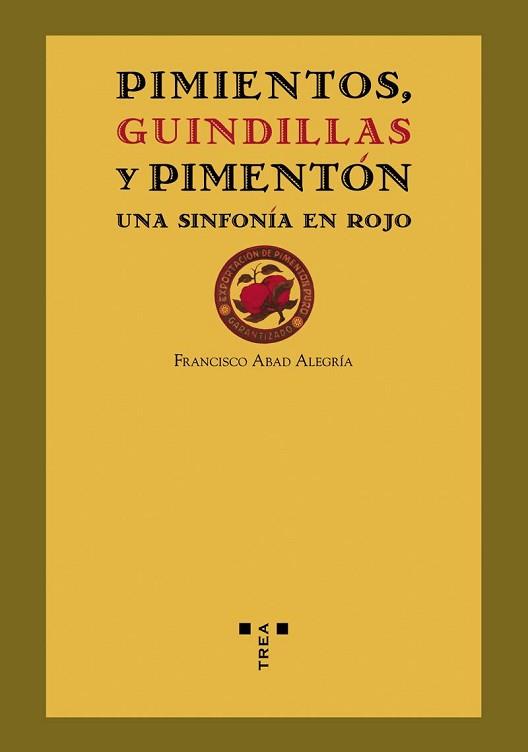 PIMIENTOS GUINDILLAS Y PIMENTON | 9788497043564 | ABAD ALEGRIA, FRANCISCO | Llibreria L'Illa - Llibreria Online de Mollet - Comprar llibres online