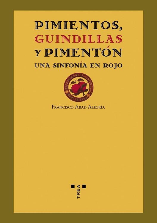 PIMIENTOS GUINDILLAS Y PIMENTON | 9788497043564 | ABAD ALEGRIA, FRANCISCO