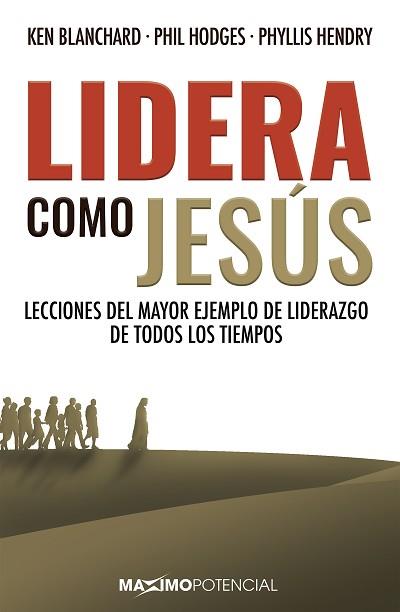 LIDERA COMO JESÚS | 9788494797774 | BLANCHARD, KEN/HODGES, PHIL/HENDRY, PHYLLIS | Llibreria L'Illa - Llibreria Online de Mollet - Comprar llibres online
