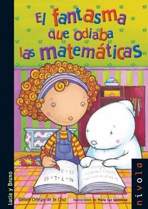FANTASMA QUE ODIABA LAS MATEMATICAS, EL | 9788492493630 | ORTEGA DE LA CRUZ, RAFAEL
