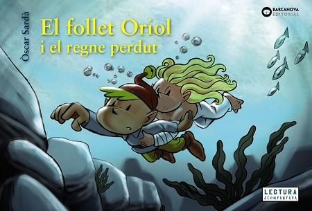 FOLLET ORIOL I EL REGNE PERDUT, EL | 9788448952143 | SARDÀ, ÒSCAR | Llibreria L'Illa - Llibreria Online de Mollet - Comprar llibres online