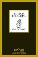 LO SOLO DEL ANIMAL | 9788483834053 | GARCÍA VALDÉS, OLVIDO