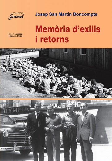 MEMORIA D'EXILIS I RETORNS | 9788497796095 | SAN MARTIN BONCOMPTE, JOSEP | Llibreria L'Illa - Llibreria Online de Mollet - Comprar llibres online