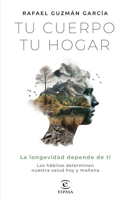 TU CUERPO TU HOGAR. LA LONGEVIDAD DEPENDE DE TI | 9788467072242 | GUZMÁN GARCÍA, RAFAEL