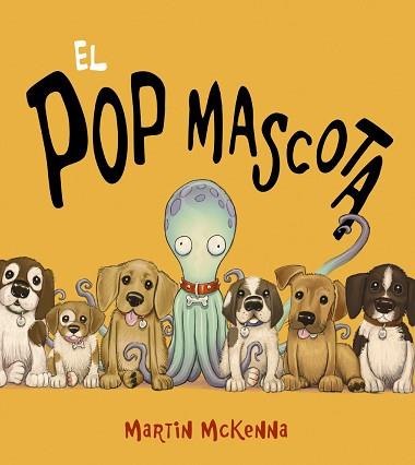 POP MASCOTA, EL | 9788448943301 | MCKENNA, MARTIN | Llibreria L'Illa - Llibreria Online de Mollet - Comprar llibres online