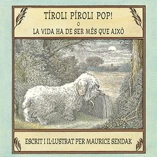 TÍROLI PÍROLI POP! O LA VIDA HA DE SER MÉS QUE AIXÒ | 9788484644095 | SENDAK, MAURICE | Llibreria L'Illa - Llibreria Online de Mollet - Comprar llibres online