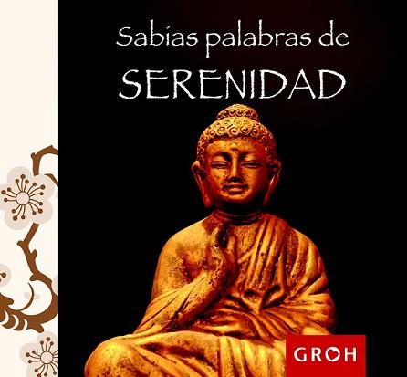 SABIAS PALABRAS DE SERENIDAD | 9788490680032 | GROH | Llibreria L'Illa - Llibreria Online de Mollet - Comprar llibres online