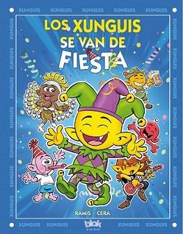 XUNGUIS SE VAN DE FIESTA, LOS | 9788416075300 | RAMIS, JUAN CARLOS/CERA, JOAQUIN