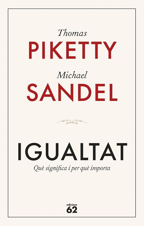 IGUALTAT | 9788429782547 | PIKETTY, THOMAS/SANDEL, MICHAEL | Llibreria L'Illa - Llibreria Online de Mollet - Comprar llibres online