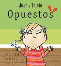 JUAN Y TOLOLA OPUESTOS (TD) | 9788478719518 | CHILD, LAUREN