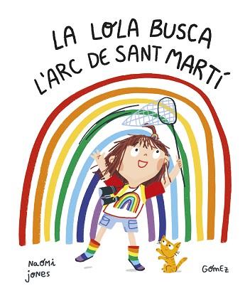 LOLA BUSCA L’ARC DE SANT MARTÍ, LA | 9788419253187 | JONES, NAOMI | Llibreria L'Illa - Llibreria Online de Mollet - Comprar llibres online