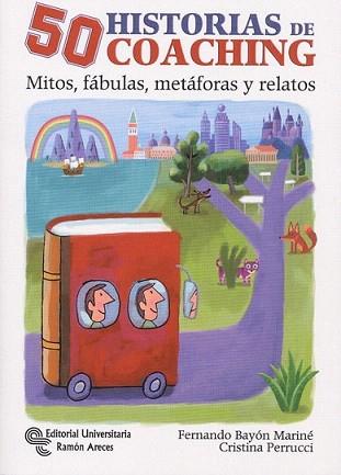 50 HISTORIAS DE COACHING. MITOS, FÁBULAS, METÁFORAS Y OTROS | 9788499610580 | FERNANDO BAYÓN MARINÉ, COORDINADOR GENERAL, Y OTRO