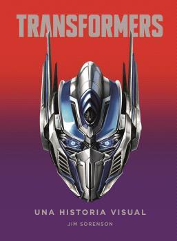 TRANSFORMERS. UNA HISTORIA VISUAL | 9788467944518 | JIM SORENSON | Llibreria L'Illa - Llibreria Online de Mollet - Comprar llibres online