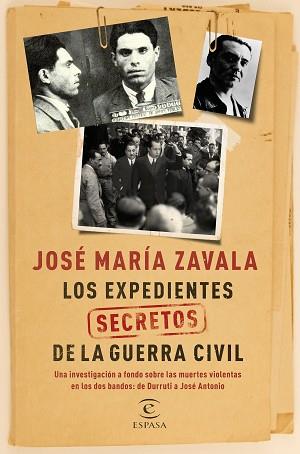 EXPEDIENTES SECRETOS DE LA GUERRA CIVIL, LOS | 9788467047523 | ZAVALA, JOSÉ MARÍA