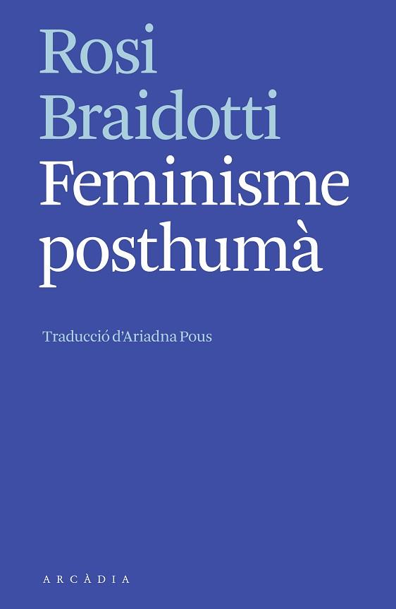 FEMINISME POSTHUMÀ | 9788412542752 | BRAIDOTTI, ROSI | Llibreria L'Illa - Llibreria Online de Mollet - Comprar llibres online