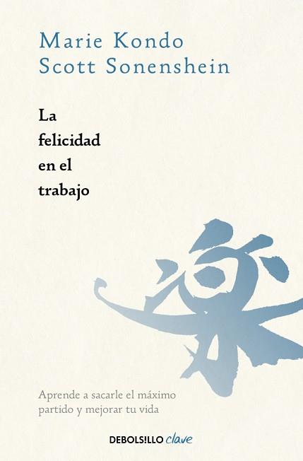 FELICIDAD EN EL TRABAJO, LA | 9788466391030 | KONDO, MARIE/SONENSHEIN, SCOTT | Llibreria L'Illa - Llibreria Online de Mollet - Comprar llibres online