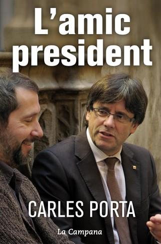 AMIC PRESIDENT, L' | 9788416457236 | PORTA, CARLES | Llibreria L'Illa - Llibreria Online de Mollet - Comprar llibres online