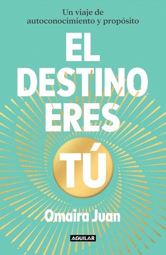 DESTINO ERES TÚ, EL | 9788403525870 | JUAN, OMAIRA | Llibreria L'Illa - Llibreria Online de Mollet - Comprar llibres online