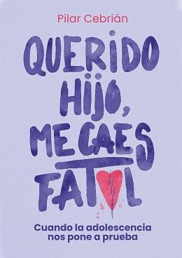 QUERIDO HIJO ME CAES FATAL | 9791387775568 | CEBRIÁN ORGAZ, PILAR