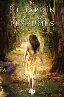 JARDÍN DE LOS PERFUMES, EL | 9788498729627 | LORD BROWN, KATE | Llibreria L'Illa - Llibreria Online de Mollet - Comprar llibres online
