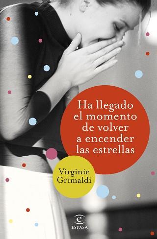 HA LLEGADO EL MOMENTO DE VOLVER A ENCENDER LAS ESTRELLAS | 9788467054781 | GRIMALDI, VIRGINIE | Llibreria L'Illa - Llibreria Online de Mollet - Comprar llibres online