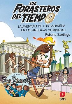 AVENTURA DE LOS BALBUENA EN LAS ANTIGUAS OLIMPIADAS, LA | 9788413181783 | SANTIAGO, ROBERTO | Llibreria L'Illa - Llibreria Online de Mollet - Comprar llibres online